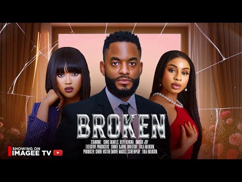 BROKEN - CHIKE DANIELS, OMOGLE JOY, DEBY KENDRA - NEW NIGERIAN MOVIES 2026