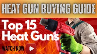 Heat Gun Buying Guide | 15 Best Heat Guns on the Market | Sk