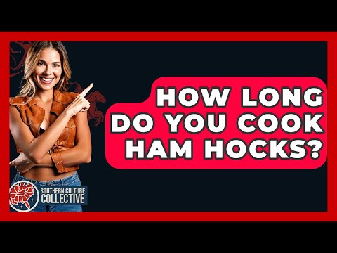 How Long Do You Cook Ham Hocks? - Southern Culture Collective