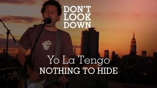 Yo La Tengo - Nothing To Hide - Don't Look Down