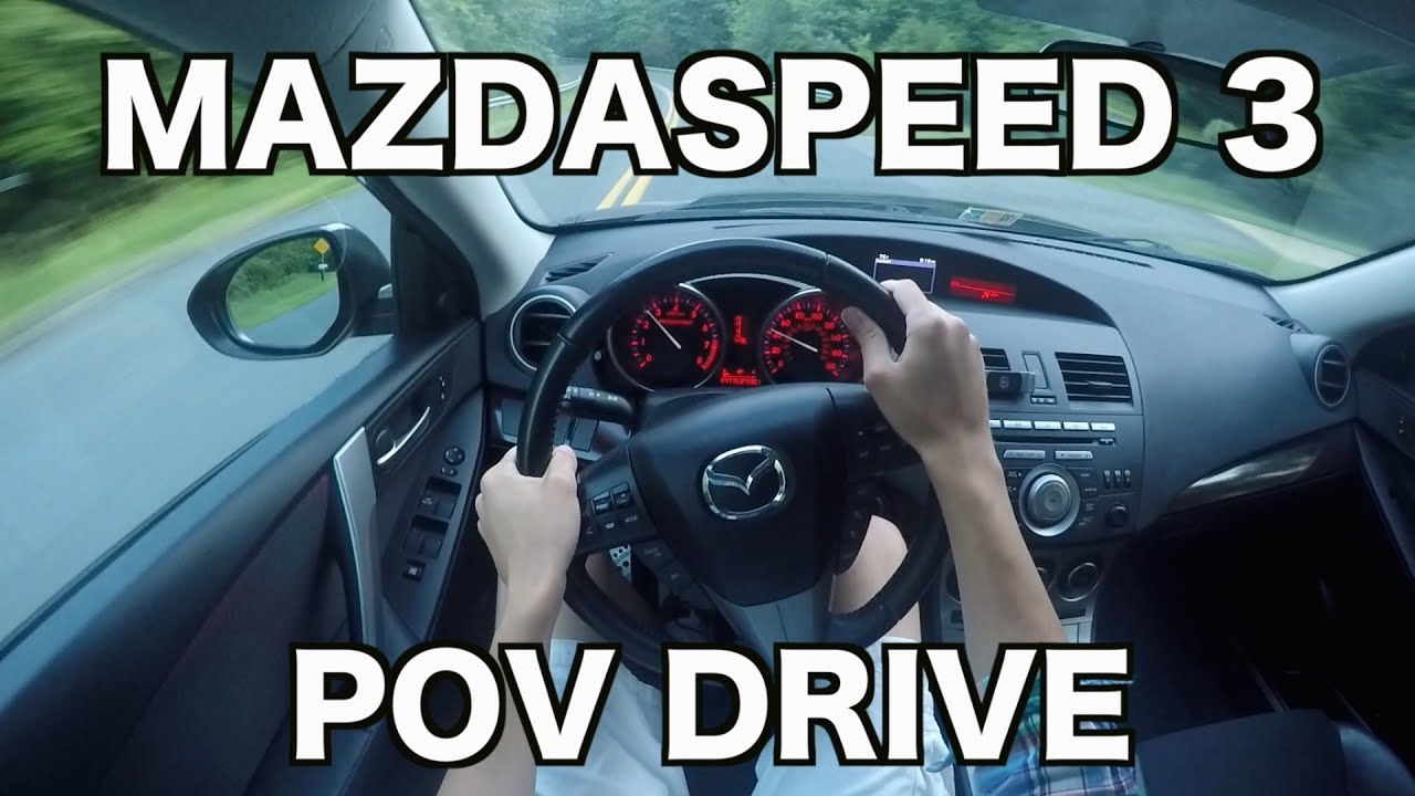 2010 Mazdaspeed 3 Point Of View (POV Drive) Sick Exhaust ...