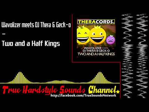 Wavolizer meets DJ Thera & Geck-o - Two and a Half Kings