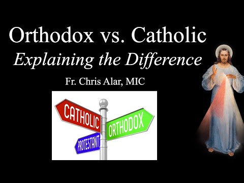 Catholic vs. Orthodox: Explaining the Difference - Explaining the Faith