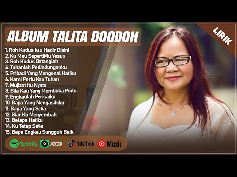 ROH KUDUS KAU HADIR DISINI - TALITA DOODOH FULL ALBUM TERBAIK (LIRIK) || LAGU ROHANI TERBARU 2024
