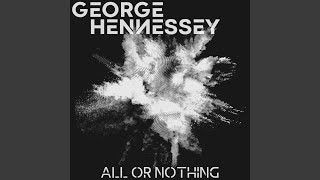 George Hennessey - All Or Nothing video