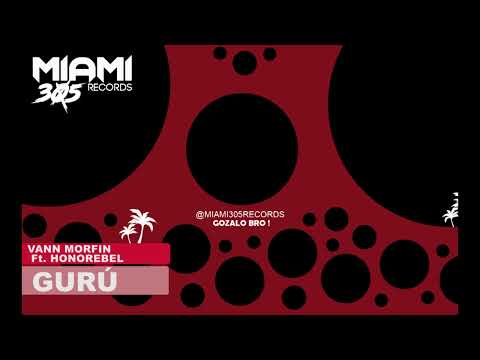 Guru ( Miami Flavor ) Vann Morfin Ft.Honorebel
