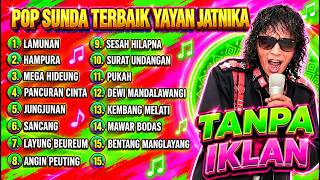 Download lagu 🔥 POP SUNDA TERBAIK YAYAN JATNIKA FULL ALBUM 🎶 TANPA IKLAN | Lagu Sunda pas untuk santai mp3