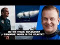 Did The Titanic Exploratory Submarine Vanish In The Atlantic Search And Rescue Underway