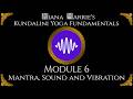 Module 6 Mantra Sound And Vibration Kundalini Yoga Fundamentals Course