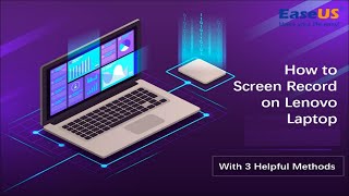 How to Screen Record on Lenovo Laptop - 3 Helpful Methods