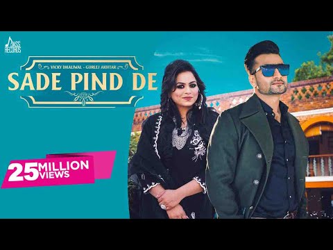 Sade Pind De | Official Video | Vicky Dhaliwal | Gurlez Akhtar | Laddi Gill | Punjabi Songs 2021