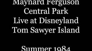 Maynard Ferguson - Central Park Live at Disneyland 2/10