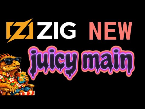 Zig's new juicy main is here!