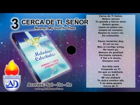 CERCA DE TI SEÑOR - HIMNO 3 MELODIAS CELESTIALES CON LETRA - ADP