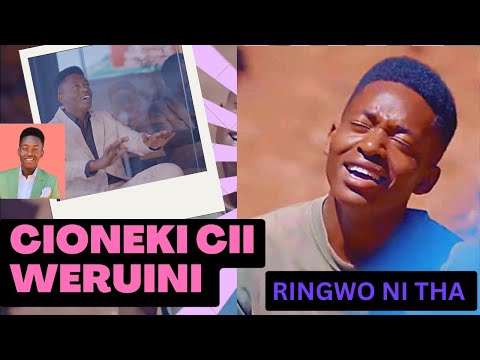 CIONEKI CII WERUINI - KELVIN MAINA (Official video) for Skiza SMS  "Skiza 5968478" to "811"