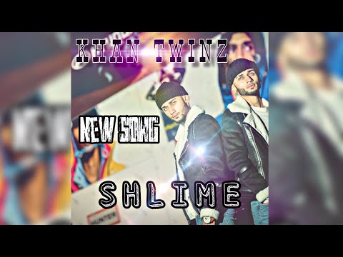 Khan Twinz NEW SONG - Shlime