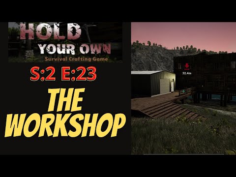Hold Your Own (Gameplay) S:2 E:23 - The Workshop