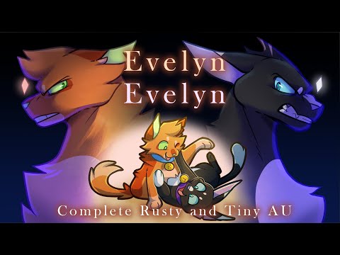 Evelyn Evelyn || A Rusty & Tiny AU || Complete M.A.P.