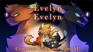 Evelyn Evelyn || A Rusty &amp; Tiny AU || Complete M.A.P.