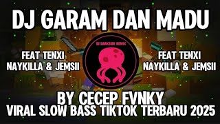 Download lagu DJ GARAM DAN MADU FEAT TENXI,NAYKILLA & JEMSII BY CECEP FVNKY VIRAL SLOW BASS TIKTOK TERBARU 2025 mp3