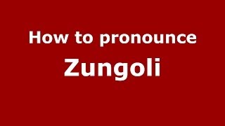 How to pronounce Zungoli