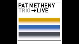 The Bat - Pat Metheny Trio Live