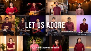 Let Us Adore (Hillsong) | Cornerstone Worship
