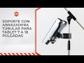 Soporte Con Abrazadera Tubular Para Tablet 7 A 18 Pulgadas
