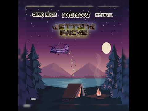 BOTCHYBOOST, CHEBO BANGS & HYBRID - JETTING PACKS (Prod. Tominthechamber)