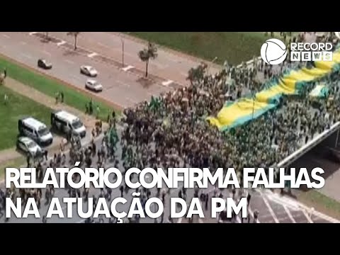 Relatório confirma falhas no planejamento e atuação PM nos ataques em Brasília