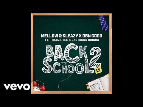 Mellow & Sleazy, DBN Gogo - Back2School (Official Audio) ft. Thabza Tee, LastBorn Diroba
