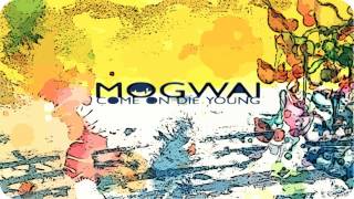Mogwai - Come On Die Young (1999) - Full Album
