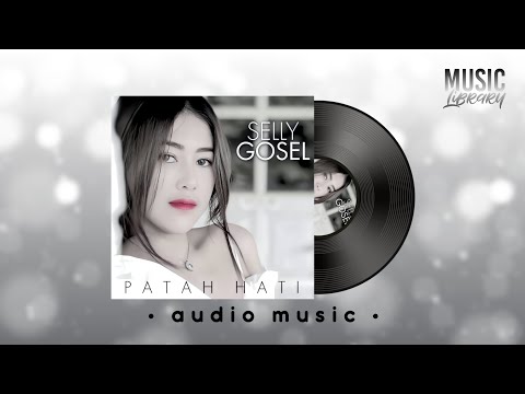 Selly Gosel (Selly Sel) - Patah Hati #audio