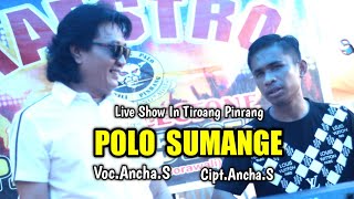 Download lagu Polo Sumange ~ Cipt.Ancha.S ~ Voc.Ancha S ~ Show Maestro Music Di Tiroang Kab.Pinrang mp3