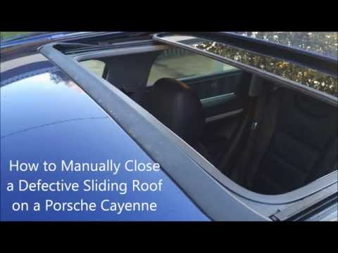 How to Manually Close a Defective Sliding Roof on a Porsche Cayenne