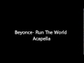 Beyonce- Run The World Acapella 