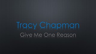 Tracy Chapman Give Me One Reason Lyrics...
