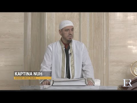 Komentimi i Xhuzit 29 | 18. Kaptina Nuh (I) - Enis Rama