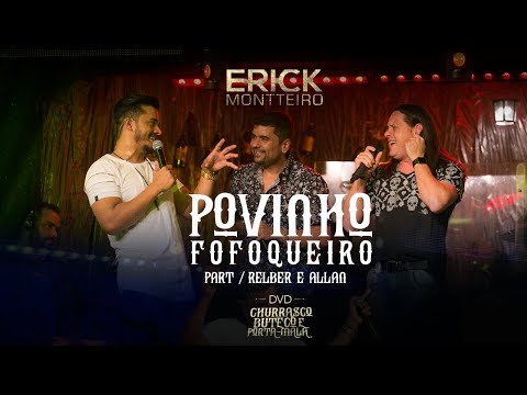 Erick Montteiro - Povinho Fofoqueiro (Part. Relber e Allan) DVD Churrasco, Buteco e Porta Mala.