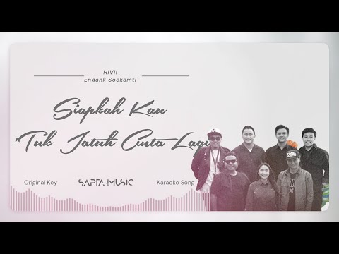 Endank Soekamti X HIVI!  - Siapkah Kau Tuk Jatuh Cinta Lagi (Original Key | Karaoke | Instrumental)