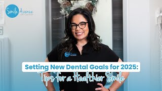 Setting New Dental Goals: Tips for a Healthier Smile