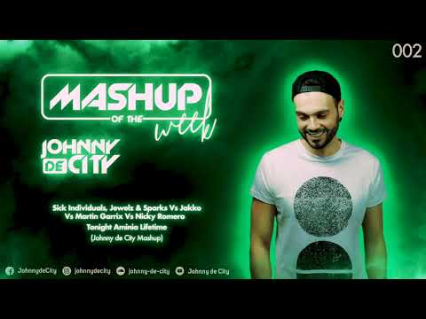 Sick Individuals, Jewelz & Sparks Vs M.Garrix - Tonight Aminia Lifetime (Johnny de City Mashup) #002