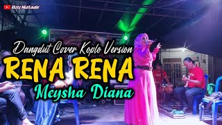 Download lagu RENA RENA - Meysha Diana || Dangdut Cover ( Koplo Version ) mp3