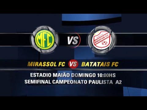 SEMIFINAL  MIRASSOL FC X BATATAIS FC