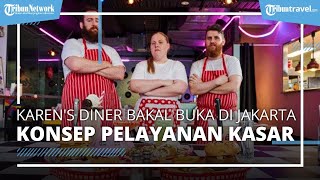 Karen's Diner Bakal Buka di Jakarta, Restoran Cepat Saji asal Sydney Usung Konsep Pelayanan Kasar