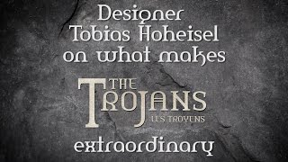 Designer Tobias Hoheisel on what makes LES TROYENS extraordinary