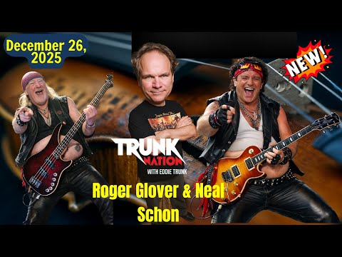 Trunk Nation with Eddie Trunk December 26, 2025 Roger Glover & Neal Schon