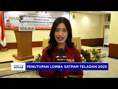 LIVE REPORT - PENUTUPAN LOMBA SATPAM TELADAN KORBINMAS BAHARKAM POLRI