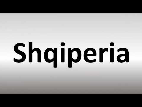 How to Pronounce Shqiperia
