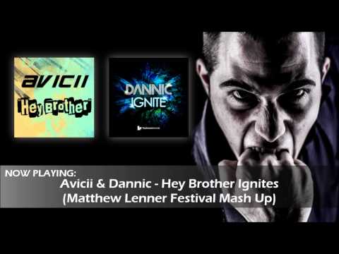 Avicii & Dannic - Hey Brother Ignites (Matthew Lenner Festival Mash Up)